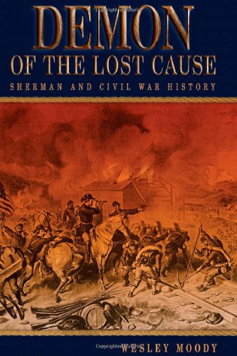Demon of the Lost Cause: Sherman and Civil War History (SHADES OF BLUE & GRAY)