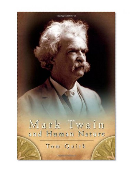 Mark Twain and Human Nature (MARK TWAIN & HIS CIRCLE)