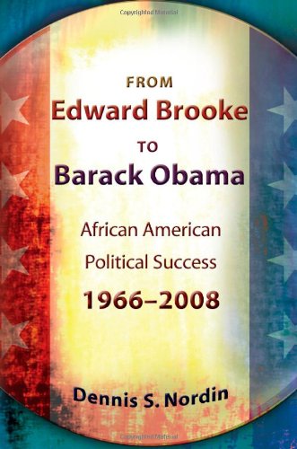 From Edward Brooke to Barack Obama: African American Political Success, 1966-2008
