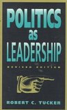 Politics as Leadership: Revised Edition (The Paul Anthony Brick Lectures)