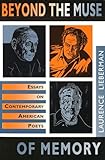 Beyond the Muse of Memory: Essays on Contemporary American Poets (Volume 1)