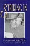 Striking In: The Early Notebooks of James Dickey (Volume 1)
