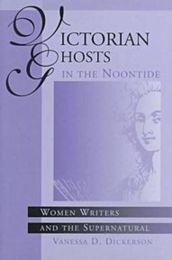Victorian Ghosts in the Noontide: Women Writers and the Supernatural