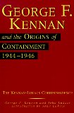 George F. Kennan and the Origins of Containment, 1944-1946: The Kennan-Lukacs Correspondence