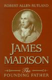 James Madison: The Founding Father
