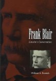 Frank Blair: Lincoln's Conservative