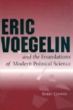 Eric Voegelin and the Foundations of Modern Political Science