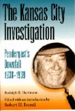 The Kansas City Investigation: Pendergast's Downfall, 1938-1939