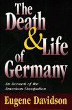 The Death and Life of Germany: An Account of the American Occupation