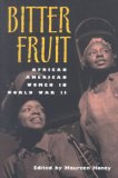 Bitter Fruit: African American Women in World War II