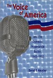 The Voice of America and the Domestic Propaganda Battles, 1945-1953
