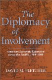 The Diplomacy of Involvement: American Economic Expansion across the Pacific, 1784-1900