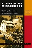 My Farm on the Mississippi: The Story of a German in Missouri, 1945-1948 (Volume 1)