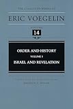 Order and History (Volume 1): Israel and Revelation (Collected Works of Eric Voegelin, Volume 14)
