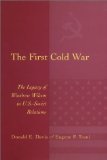 The First Cold War: The Legacy of Woodrow Wilson in U.S. - Soviet Relations
