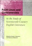 Fault Lines and Controversies in the Study of Seventeenth-Century English Literature