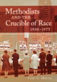 Methodists and the Crucible of Race, 1930-1975