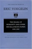 The Drama of Humanity and Other Miscellaneous Papers: 1939-1985 (Collected Works of Eric Voegelin, Volume 33)