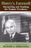 Harry's Farewell: Interpreting and Teaching the Truman Presidency