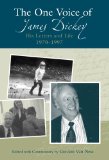 The One Voice of James Dickey: His Letters and Life, 1970-1997