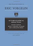 Autobiographical Reflections (Collected Works of Eric Voegelin, Volume 34)