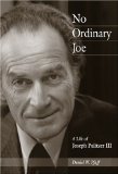 No Ordinary Joe: A Life of Joseph Pulitzer III (Missouri Biography Series)
