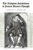 The Religious Foundations of Francis Bacon's Thought (ERIC VOEGELIN INST SERIES)