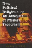 New Political Religions, or an Analysis of Modern Terrorism (ERIC VOEGELIN INST SERIES)