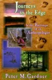 Journeys to the Edge: In the Footsteps of an Anthropologist