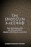 The Shotgun Method: The Demography of the Ancient Greek City-State Culture (The Fordyce W.Mitchel Memorial Lecture)