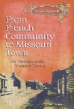 From French Community to Missouri Town: Ste. Genevieve in the Nineteenth Century