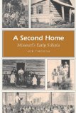 A Second Home: Missouri's Early Schools (MISSOURI HERITAGE READERS)
