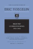 Selected Correspondence: 1950-1984 (Collected Works of Eric Voegelin, Volume 30)
