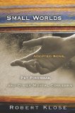 Small Worlds: Adopted Sons, Pet Piranhas, and Other Mortal Concerns