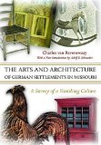 The Arts and Architecture of German Settlements in Missouri: A Survey of a Vanishing Culture