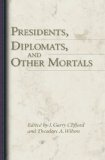 Presidents, Diplomats, and Other Mortals