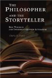 The Philosopher and the Storyteller: Eric Voegelin and Twentieth-Century Literature (ERIC VOEGELIN INST SERIES)