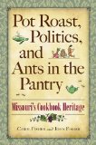 Pot Roast, Politics, and Ants in the Pantry: Missouri's Cookbook Heritage