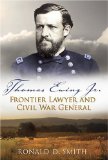 Thomas Ewing Jr.: Frontier Lawyer and Civil War General (SHADES OF BLUE & GRAY)