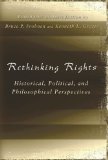 Rethinking Rights: Historical, Political, and Philosophical Perspectives (ERIC VOEGELIN INST SERIES)