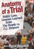 Anatomy of a Trial: Public Loss, Lessons Learned from The People vs. O.J. Simpson