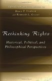 Rethinking Rights: Historical, Political, and Philosophical Perspectives (ERIC VOEGELIN INST SERIES)
