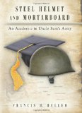 Steel Helmet and Mortarboard: An Academic in Uncle Sam's Army