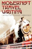 Modernist Travel Writing: Intellectuals Abroad