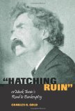 "Hatching Ruin", or Mark Twain's Road to Bankruptcy (MARK TWAIN & HIS CIRCLE)