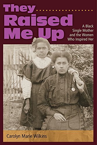 They Raised Me Up: A Black Single Mother and the Women Who Inspired Her