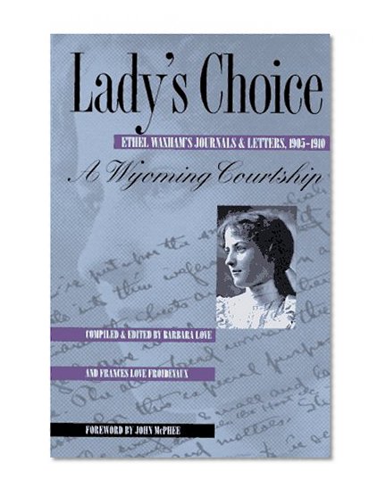 Lady's Choice: Ethel Waxham's Journals and Letters, 1905-1910