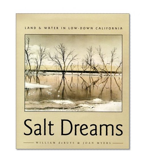 Salt Dreams: Land and Water in Low-Down California