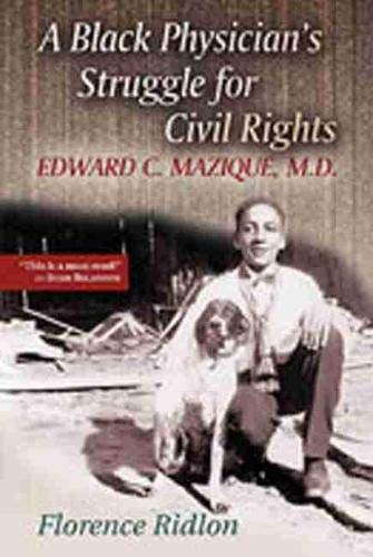 Black Physicians Struggle for Civil Rights: Edward C. Mazique, M.D.