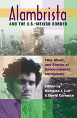Book Cover Alambrista and the U.S.-Mexico Border: Film, Music, and Stories of Undocumented Immigrants